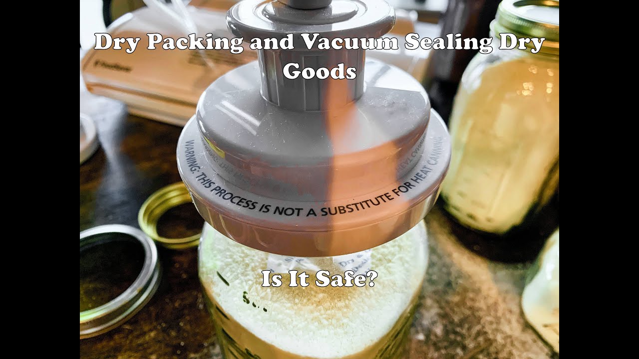 Dry Packing, Is It Safe to Vacuum Seal Mason Jars? YouTube
