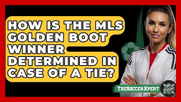 How Is The MLS Golden Boot Winner Determined In Case Of A Tie? - The Soccer Xpert