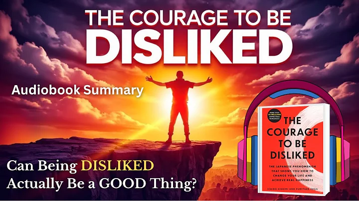 The COURAGE to Be DISLIKED | Full Book Summary in English