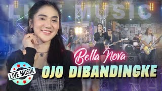 Bella Nova - Ojo dibandingke (Live Music)