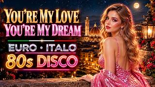 🔴 LIVE | You’re My Love, You’re My Dream • 80s Euro Disco & Italo Disco • Romantic Disco Mix 2026