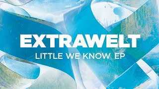 Extrawelt — Little We Know EP