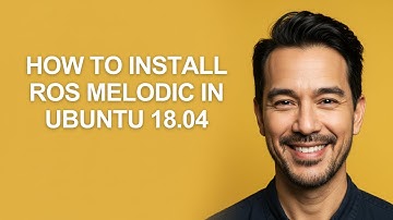 How to Install Ros Melodic In Ubuntu 18.04 - KevinHowTo