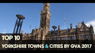 YEN Top 10 Yorkshire Towns Cities by GVA 2017