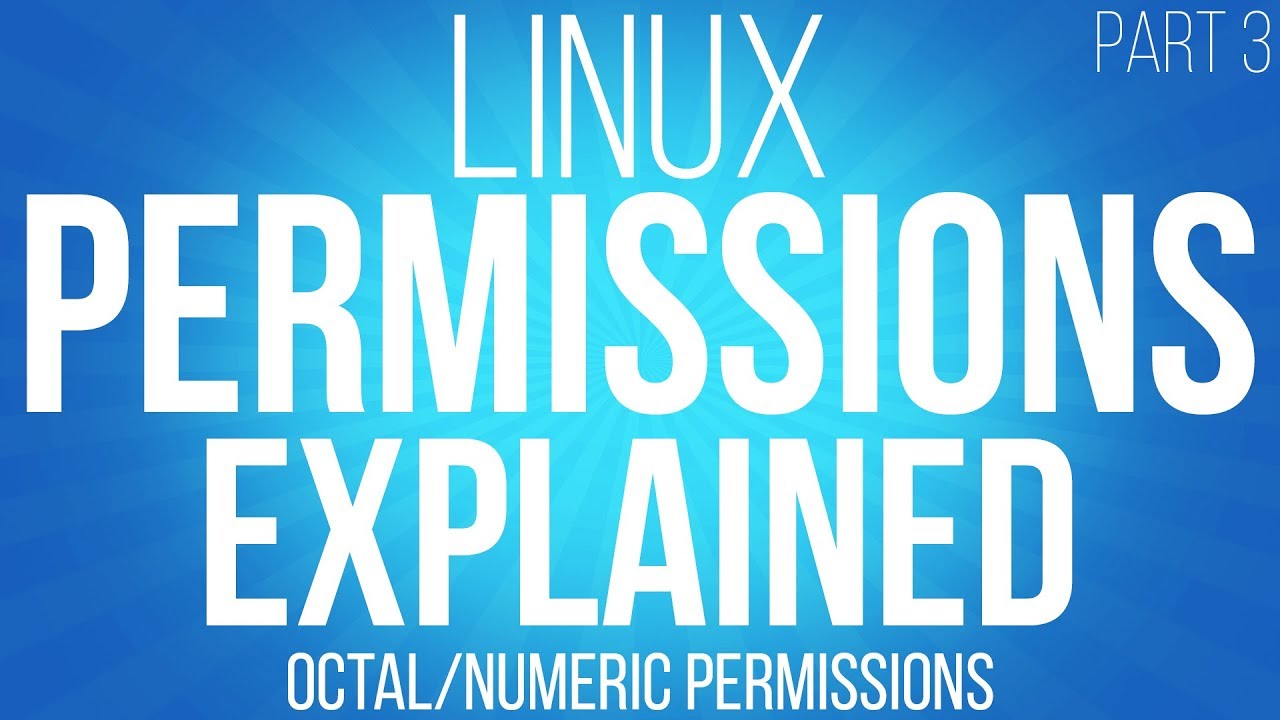 Linux Permissions Explained Part 3 Octal And Numerical Permissions Youtube