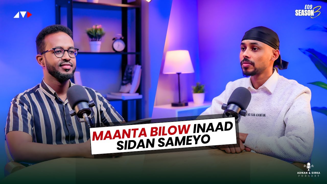 DIFAACA JIRKAAGA TOBAN LAAB KOR U QAAD | ADNAN & SIRKA PODCAST