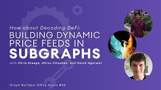 The Graph Builders Office Hours #52 - Building Dynamic DeFi Price Feeds in Subgraphs with Messari