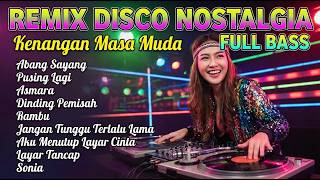 Abang Sayang, Layar Tancap, Pusing Lagi – Remix Disco Nostalgia Terpopuler