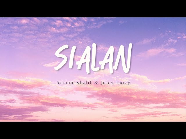 Adrian Khalif & Juicy Luicy - Sialan (Lirik Lagu Aesthetic) class=