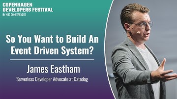 So You Want to Build An Event Driven System? - James Eastham - CPH DevFest 2024