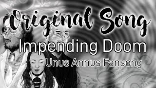 Original song : Impending Doom (an Unus Annus fansong) | Emmillie |