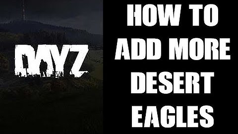 How To Increase The Spawn Rate & Add More Desert Eagle