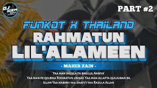 DJ FUNKOT X THAILAND PART 2 - RAHMATUN LIL'ALAMEEN FULL BASS KANE - DJ IGEM RMX