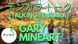 テンカラ トーク (TALKING TENKARA) with Gary Mineart #tenkara #talkingtenkara #tenkaragenki #tenkarafishing