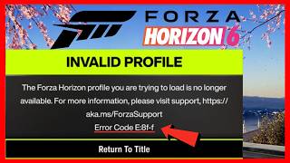 Fix Forza Horizon 6 Invalid Profile Error Code E:8F-F