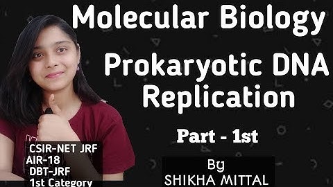 Prokaryotic DNA Replication Part 1st - MOLECULAR BIOLOGY CSIR-NET JRF LIFESCIENCE