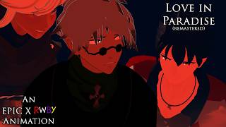 [MMD RWBY x EPIC] Love in Paradise (Remastered) || Ozpin goes insane v2
