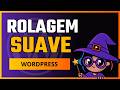 Como deixar Rolagem/Scroll Suave no seu site Wordpress Elementor  | Atualizado 2026