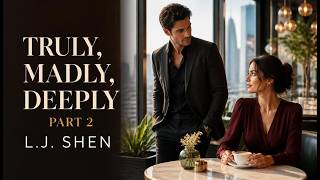 Download lagu Truly, Madly, Deeply P2: The Feeling That Refused to Fade | L.J. Shen | Contemporary Romance
