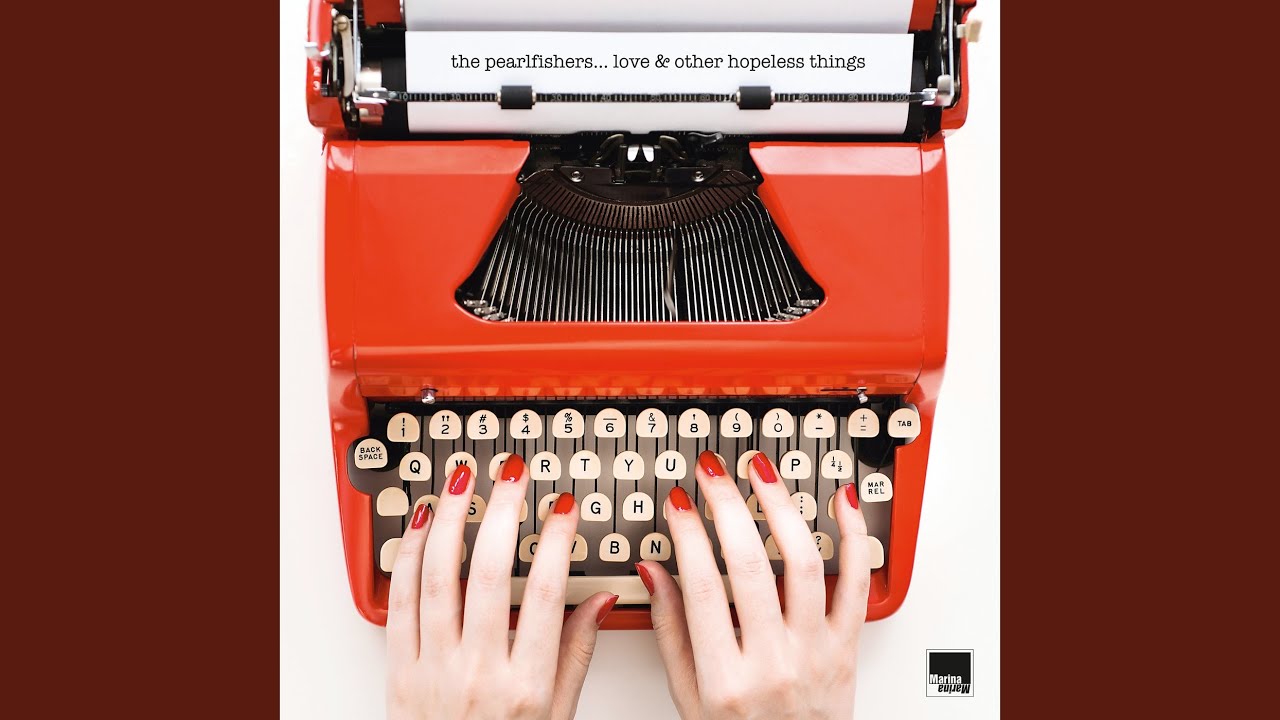 Pearlfishers - Love & Other Hopeless Things accordi