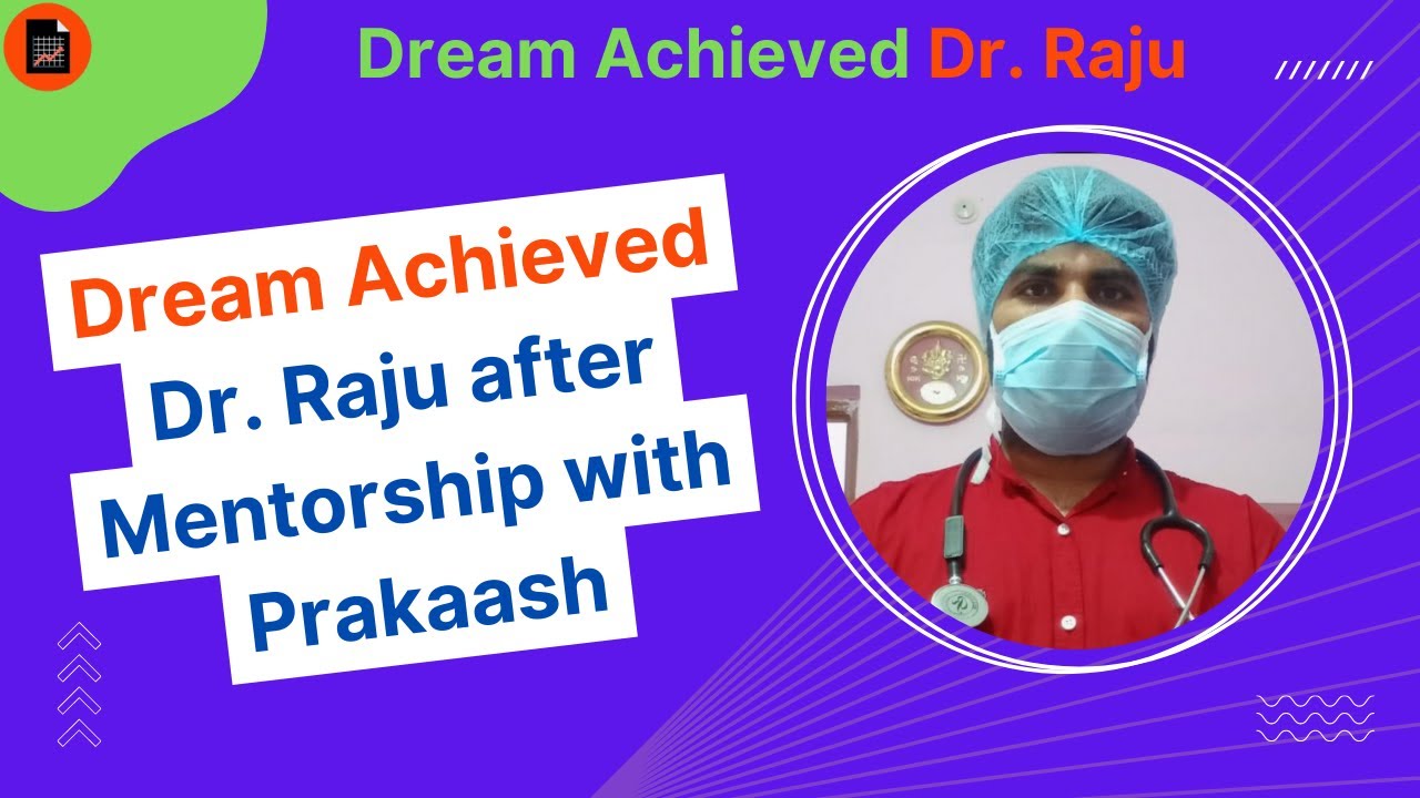 Dream Achieved Dr. Raju after Mentorship with Prakaash Sir l Telugu ...