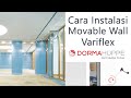 Cara installasi movable wall variflex  dorma huppe
