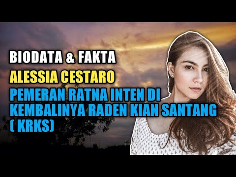 Biodata & Fakta Alessia Cestaro ★ Pemeran Ratna Inten Di Kembalinya Raden Kian Santang MNCTV ★