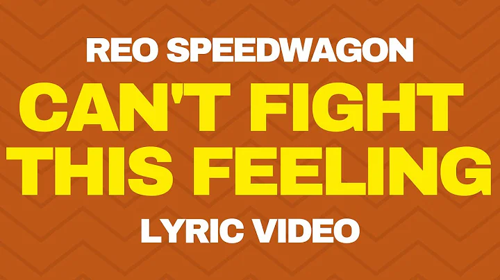 I Can't Fight This Feeling Anymore - REO Speedwagon (Lyrics)