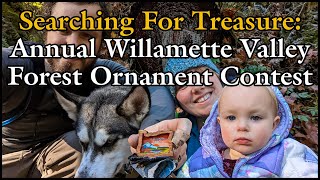 Searching For Treasure: Annual Willamette Valley Forest Ornament Contest