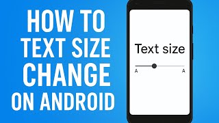 How to Change Text Size on Android | Easy Settings Guide