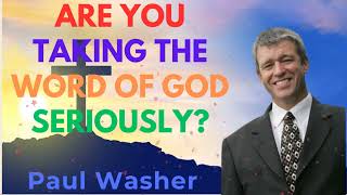 Are You Taking the Word of God Seriously?  - Paul Washer Sermons
