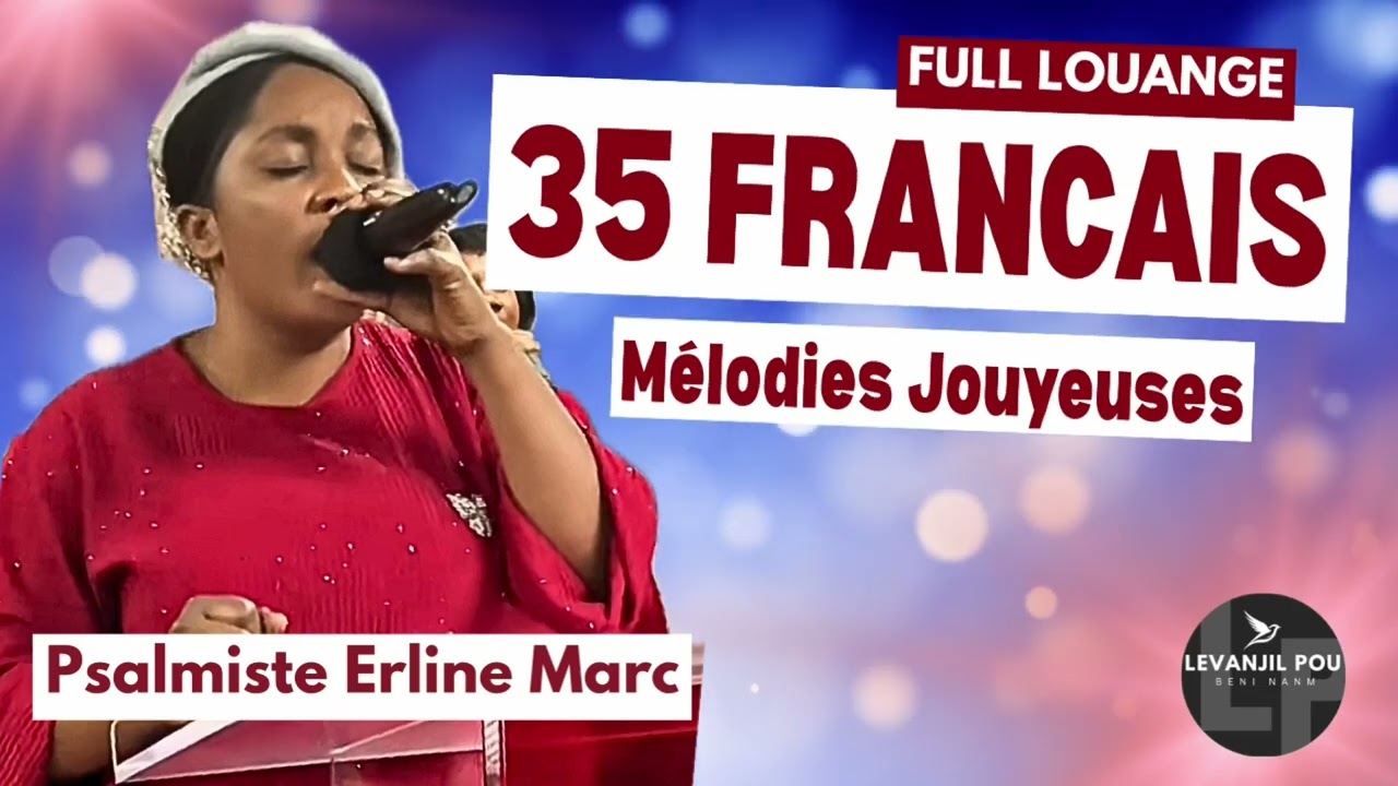 35 FRANÇAIS Mélodies Jouyeuses by Psalmiste Erline Marc | FULL LOUANGE |