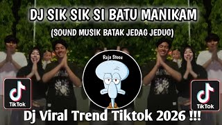 DJ SIK SIK SI BATU MANIKAM - DJ SOUND MUSIK BATAK JEDAG JEDUG FUll BASS !!! TRENDING TIKTOK TERBARU.