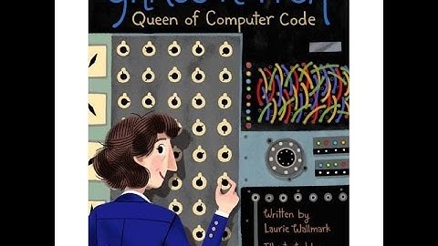 Grace Hopper: Queen of Computer Code, by Laurie Wallmark (MPL Book Trailer 404)