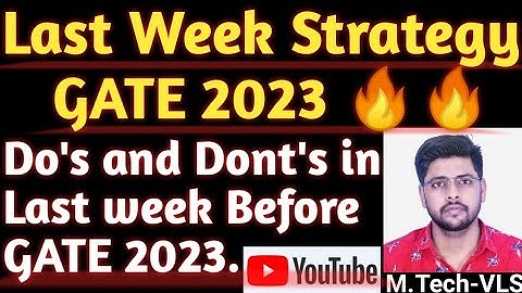 Last Week GATE Strategy 🔥🔥 ।। How To Manage Last Week।। GATE 2023