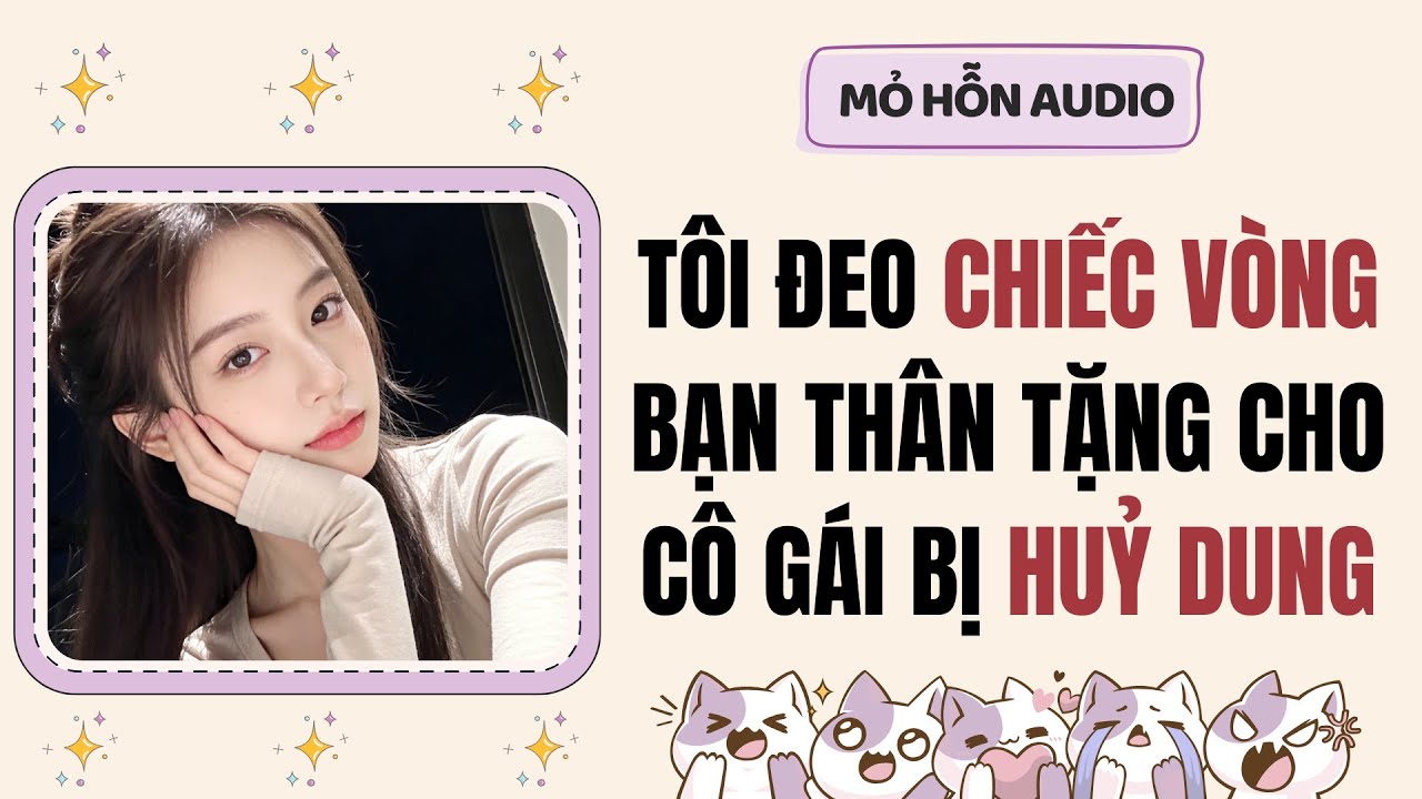 Full Audio | Tôi đeo chiếc vòng bạn thân tặng cho cô gái bị huỷ dung | Mỏ Hỗn Audio #truyenaudio