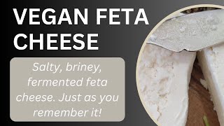 Vegan Feta Cheese  Everything you remember good feta being! Salty, briney  totally addictive.