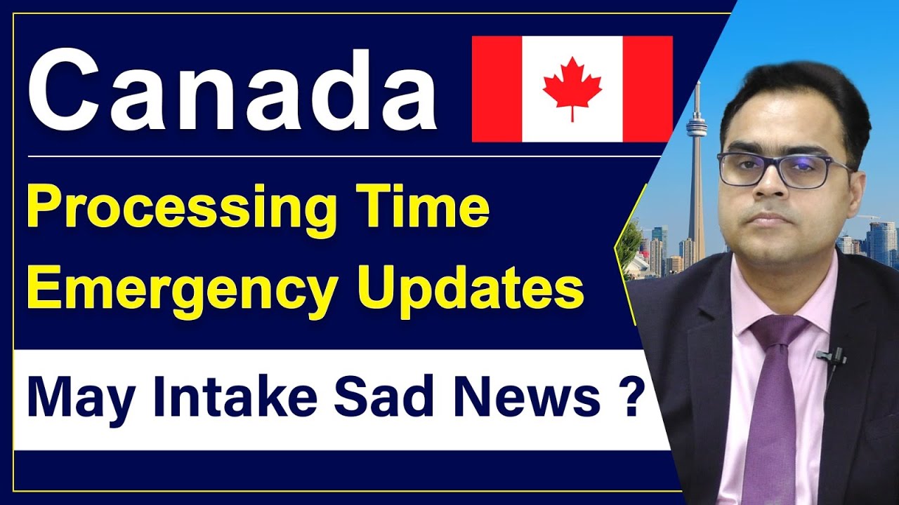 Canada Processing Time Emergency Updates I Canada Sep Intake 23 open I ...