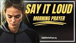 Speak Blessings Over You and Your Home Today | Blessed Morning Prayer To Start Your Day With God