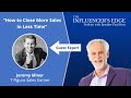 Jeremy miner on how to close more sales in less time