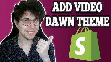 How To Add Video To Shopify Dawn Theme