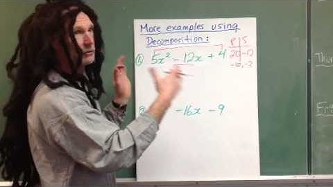 Factoring Polynomials: Part 4: Factoring Trinomials using Decomposition