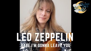 Babe I'm Gonna Leave You - Led Zeppelin Version (Cover) by Alison Solo