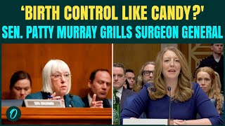 ‘Birth Control Like Candy’: Sen. Patty Murray GRILLS Surgeon General Pick Casey Means | Fiery Clash
