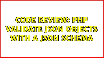 Code Review: PHP Validate JSON objects with a JSON schema