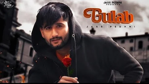 Gulab - Jass Pedhni | Official Music Video | Latest Punjabi Songs 2020 | Jass Pedhni Music