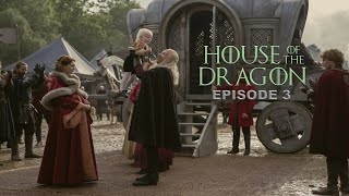 HOUSE OF THE DRAGON EPISODE 3  PLOT (2022) | VIDEO CLIPS STUDIO