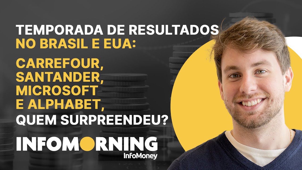 Temporada de resultados Brasil e EUA Carrefour, Santander, Microsoft e