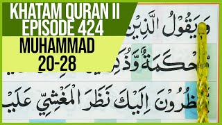 KHATAM QURAN II SURAH MUHAMMAD AYAT 20-28 TARTIL  BELAJAR MENGAJI PELAN PELAN EP 424