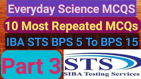 Everyday Science MCQS Part 3 | IBA STS Screening Test BPS 5 To BPS 15 | #Graduation Points